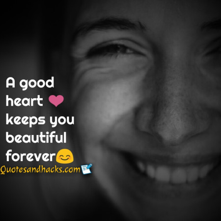 Quotes About Having A Good Heart