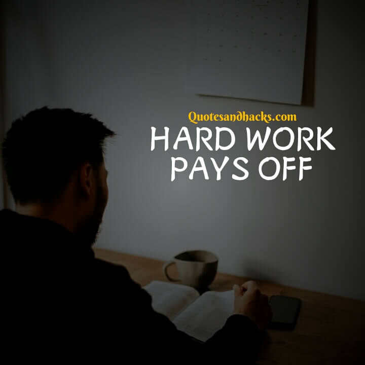 30 Best Hardwork Pays Off Quotes Quotes And Hacks