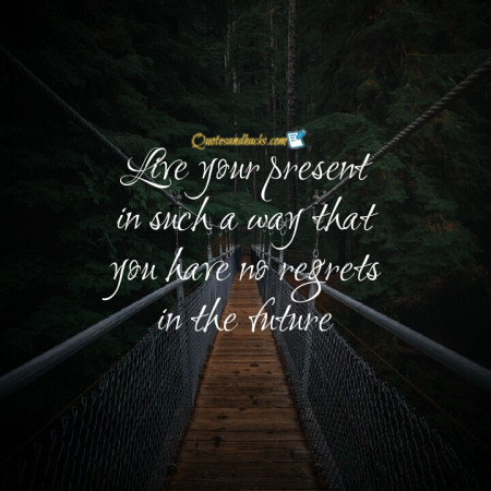 Live for present quotes