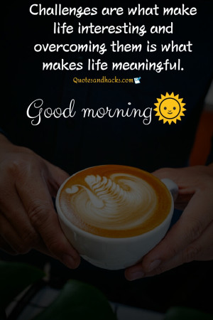 Good morning quotes on life