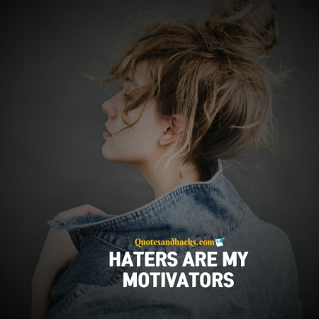 Haters gonna hate quotes