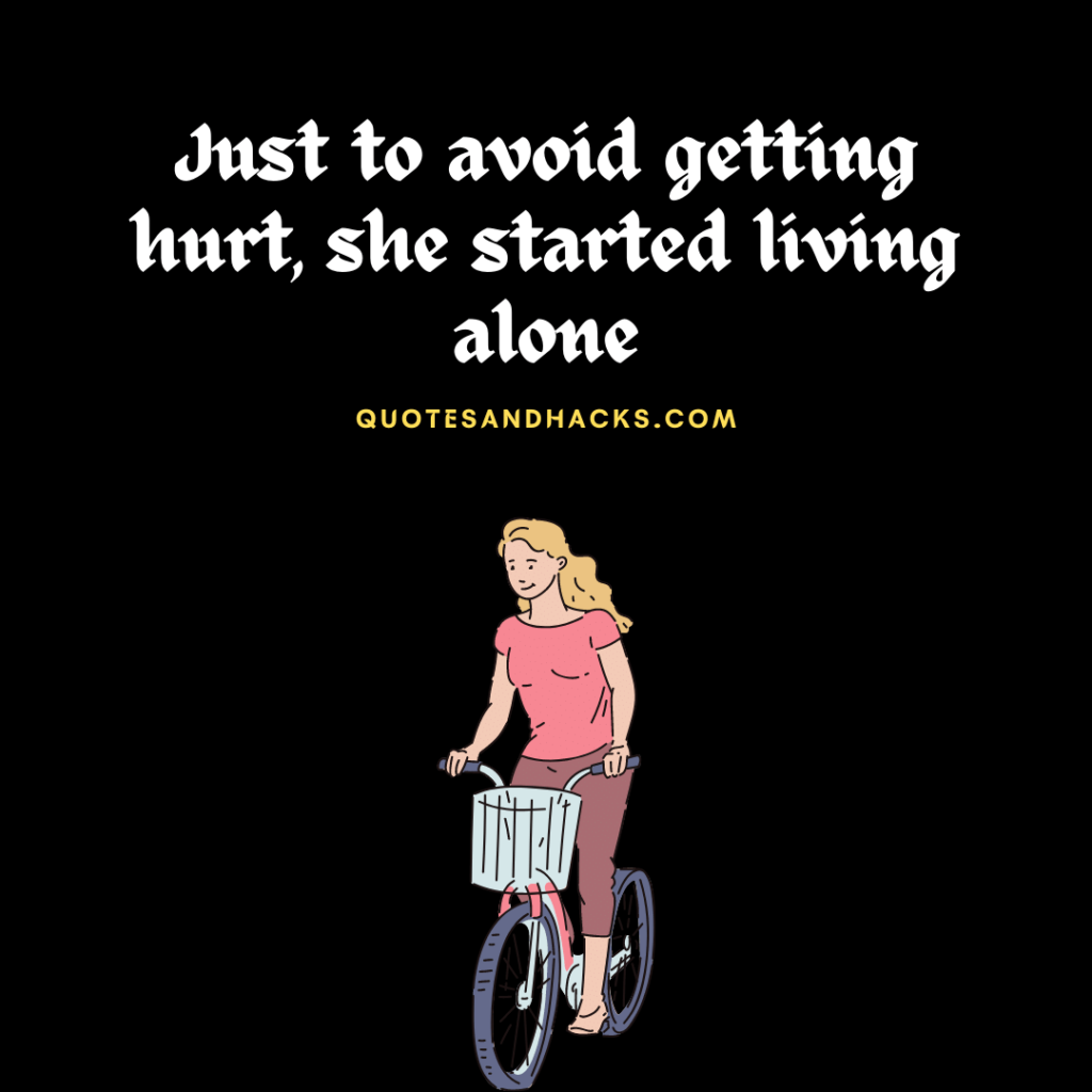 Live alone quotes