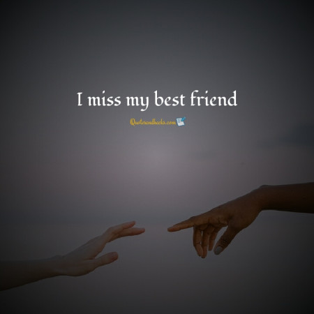 miss you quotes for a friend