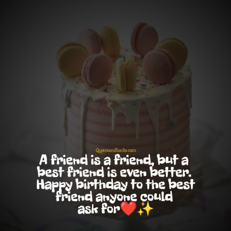 Birthday wishes for best friend 